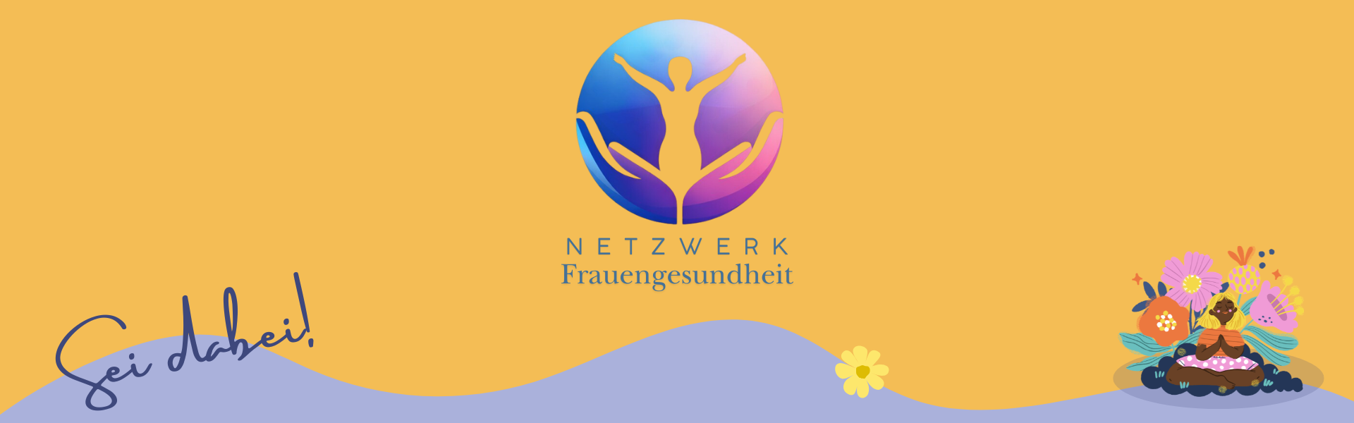 llustration für die Kategorie „Frauengesundheit“ der vhs: Gelb-orangefarbener Hintergrund mit dem Logo „Netzwerk Frauengesundheit“ in der Mitte.
Unten verläuft eine geschwungene violette Fläche mit der handschriftlichen Aufschrift „Sei dabei!“. Rechts sitzt eine stilisierte Frau meditierend zwischen bunten Blumen.