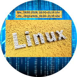 Grafik mit dem Schriftzug ‚Linux‘ vor digitalem Hintergrund; darüber stehen die Termine Mo., 16.02.2026, 18:00–21:15 Uhr und Do., 19.02.2026, 18:00–21:15 Uhr.