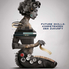 Illustration einer stilisierten, sitzenden Person, zusammengesetzt aus technischen und mechanischen Elementen wie Tastaturteilen, Zahnrädern und Schaltkreisen. Daneben der Schriftzug: „Future Skills: Kompetenzen der Zukunft“.
