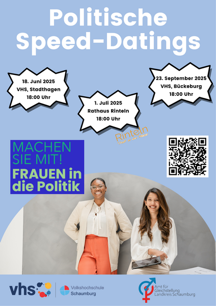  Plakat für „Politische Speed-Datings“ mit drei Veranstaltungsterminen in Stadthagen, Rinteln und Bückeburg. Groß steht: „Machen Sie mit! Frauen in die Politik“. Unten sind zwei lächelnde Frauen abgebildet. Logos der VHS Schaumburg und des Amtes für Gleichstellung sowie ein QR-Code sind zu sehen.
