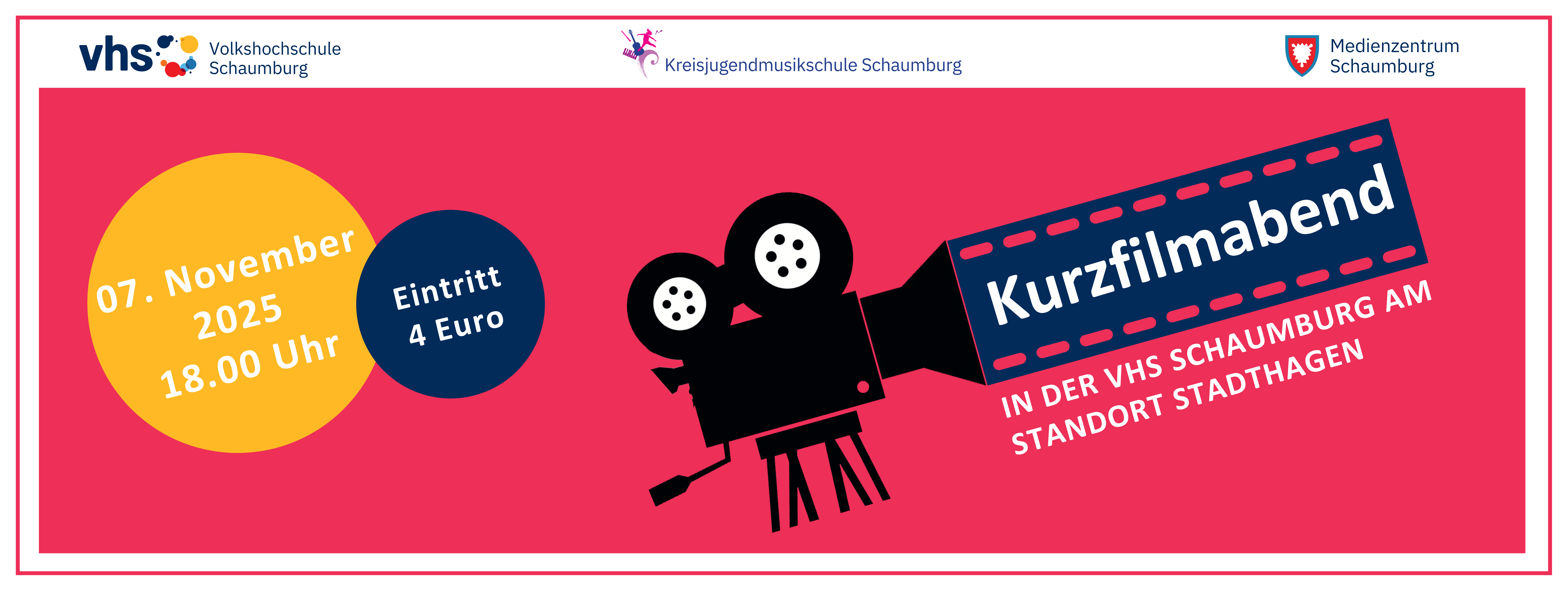 Plakat für einen Kurzfilmabend der VHS Schaumburg am 7. November 2025 um 18:00 Uhr in Stadthagen. Eintritt 4 Euro. Das Bild zeigt Logos der Veranstalter, eine stilisierte Filmkamera sowie farbige Kreise mit Datum, Uhrzeit und Eintrittspreis.