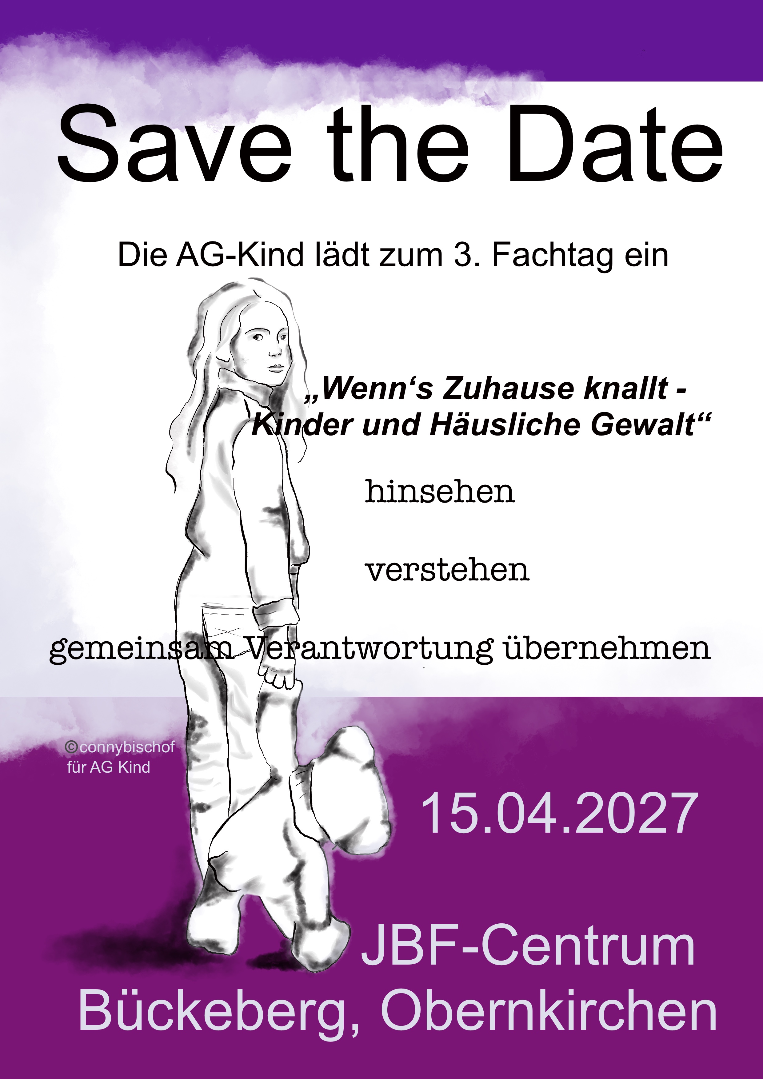 Die Vorderseite des Veranstaltungsflyers kündigt den 3. Fachtag der AG Kind unter dem Titel „Wenn’s Zuhause knallt – Kinder und häusliche Gewalt“ an. Leitgedanken sind Hinsehen, Verstehen und gemeinsam Verantwortung übernehmen. Die Veranstaltung findet am 15. April 2027 im JBF-Centrum Bückeberg in Obernkirchen statt. Zu sehen ist die Zeichnung eines Kindes mit einem Stofftier.